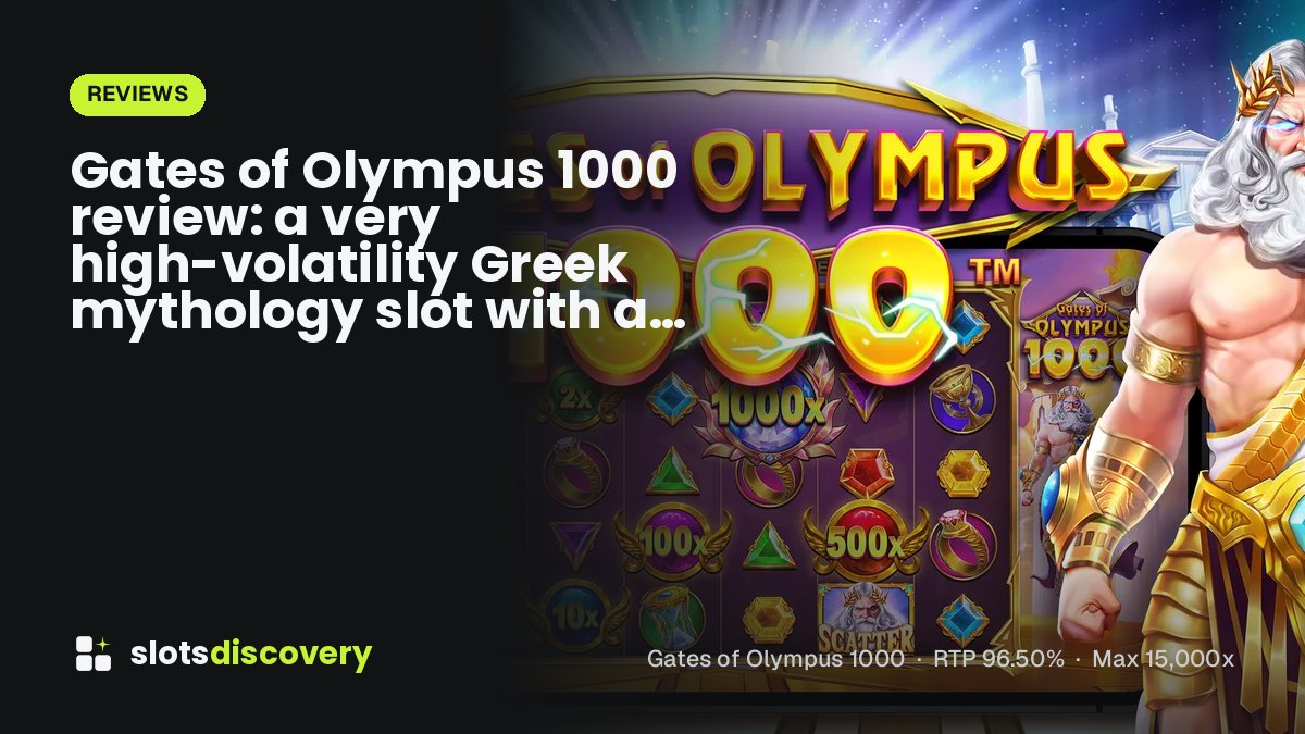 Gates of Olympus 1000 review: a very high-volatility Greek mythology slot with a 15,000x ceiling