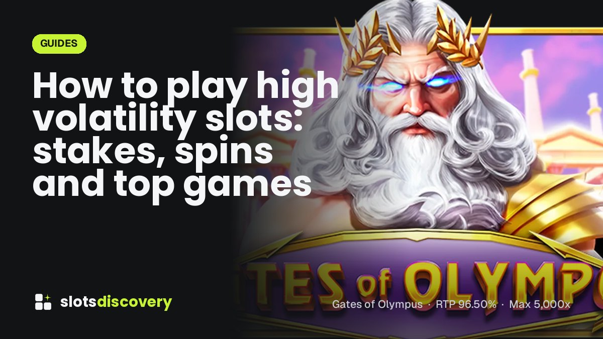 How to play high volatility slots: stakes, spins and top games